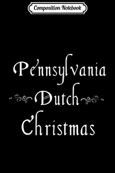 Composition Notebook: Pennsylvania Dutch Christmas  Journal/Notebook Blank Lined Ruled 6x9 100 Pages