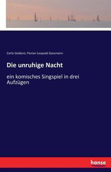 Paperback Die unruhige Nacht: ein komisches Singspiel in drei Aufzügen [German] Book