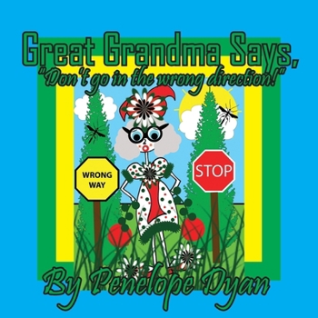 Paperback Great Grandma Says, "Don't go in the wrong direction!" [Large Print] Book