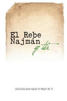 Paperback El Rebe Najmán y Tú: Cómo la sabiduría del Rebe Najmán de Breslov puede cambiar tu vida Book