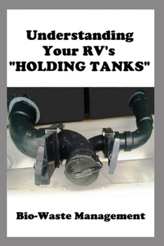 Paperback Understanding Your RV's "HOLDING TANKS": Waste Management Book