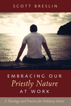 Paperback Embracing Our Priestly Nature at Work Book