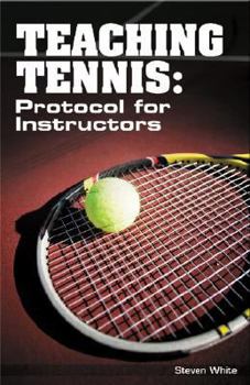 Paperback Teaching Tennis: Protocol for Instructors Book