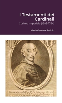 Paperback I Testamenti dei Cardinali: Cosimo Imperiale (1685-1764) [Italian] Book