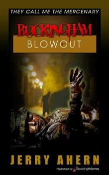 Buckingham Blowout - Book #17 of the  Call Me the Mercenary