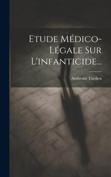 Hardcover Etude Médico-légale Sur L'infanticide... [French] Book