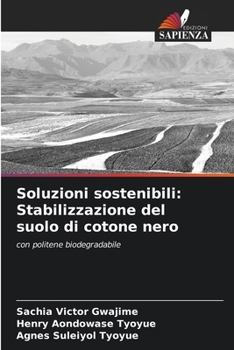 Soluzioni sostenibili: Stabilizzazione del suolo di cotone nero (Italian Edition)