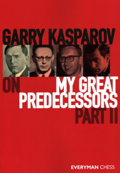 Paperback Garry Kasparov on My Great Predecessors, Part 2 Book
