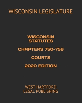 Paperback Wisconsin Statutes Chapters 750-758 Courts 2020 Edition: West Hartford Legal Publishing Book