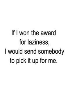 Paperback If I won the award for laziness, I would send somebody to pick it up for me: Notebook Gift Idea For Finance Worker - 110 Pages (6" x 9") Book