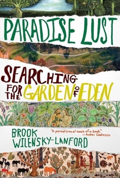 Hardcover Paradise Lust: Searching for the Garden of Eden Book