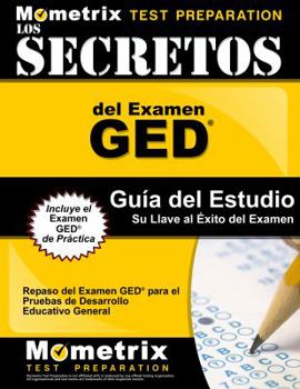 Paperback Los Secretos del Examen GED Guia del Estudio: Repaso del Examen GED Para El Pruebas de Desarrollo Educativo General [Spanish] Book
