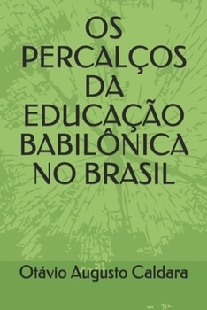 Paperback OS Percalços Da Educação Babilônica No Brasil [Portuguese] Book