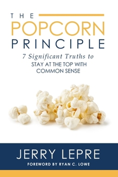 Paperback The Popcorn Principle: 7 Significant Truths to Stay at the Top Book