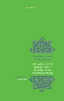 Hardcover Some Aspects of Labour History of Bengal in the Nineteenth Century: Two Views Book