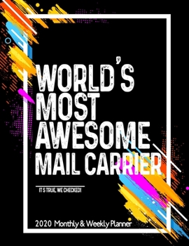 Paperback World's Most Awesome MAIL CARRIER 2020 Planner Weekly And Monthly: Funny Gift For MAIL CARRIER - Planner 2020 Weekly And Monthly - Motivation Successf Book