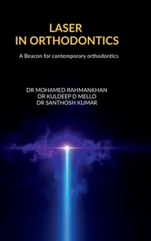 Hardcover Laser in Orthodontics: A Beacon for Contemporary Orthodontics Book