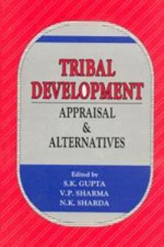 Hardcover Tribal Development: Apparaisal & Alternatives Book