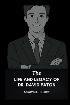 Paperback The Life and Legacy of Dr. David Paton: How One Man's Dream of a Flying Hospital Transformed Global Eye Care Book