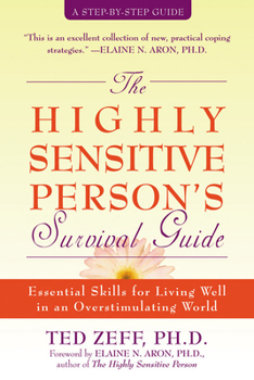 Paperback The Highly Sensitive Person's Survival Guide: Essential Skills for Living Well in an Overstimulating World Book