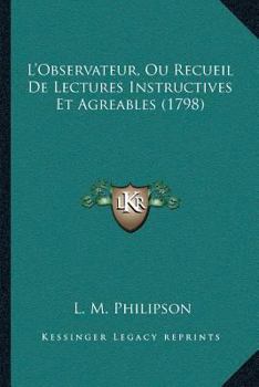 Paperback L'Observateur, Ou Recueil De Lectures Instructives Et Agreables (1798) [French] Book