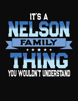 Paperback It's A Nelson Family Thing You Wouldn't Understand: 2077 Monthly Planner and Organizer Book