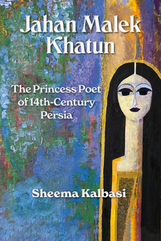 Paperback Jahan Malek Khatun: The Ghazal as Survival Book