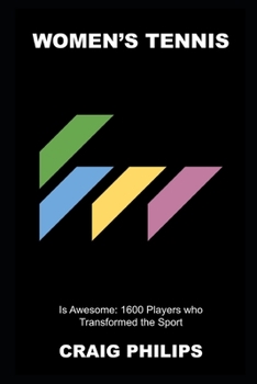 Paperback Women's Tennis is Awesome: 1600 Players who Transformed the Sport Book