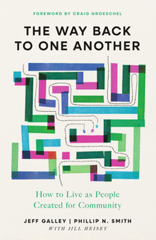 Paperback The Way Back to One Another: How to Live as People Created for Community Book