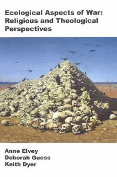 Ecological Aspects of War: Religious and Theological Perspectives