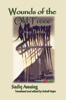 Paperback Wounds of the Old Trees: Iraqi Poems Book