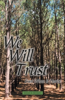 Paperback We Will Trust: Even When It Hurts Book