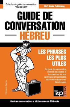 Paperback Guide de conversation Français-Hébreu et mini dictionnaire de 250 mots [French] Book