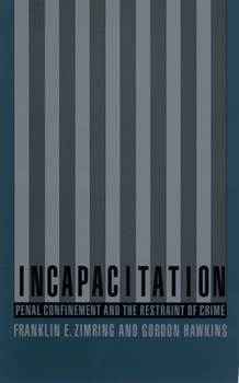 Paperback Incapacitation: Penal Confinement and the Restraint of Crime Book