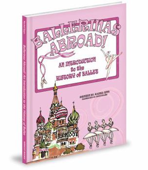 Hardcover Ballerinas Abroad!: An Introduction to the History of Ballet Book