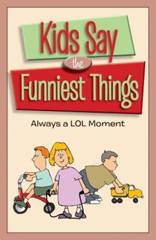 Paperback Kids Say the Funniest Things: Always an LOL Moment Book