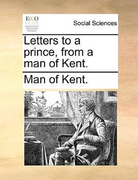 Paperback Letters to a Prince, from a Man of Kent. Book