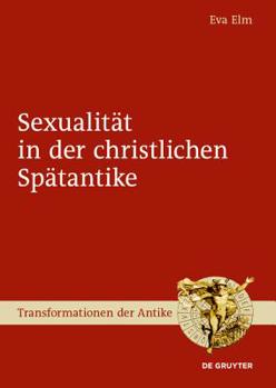 Hardcover Sexualität in Der Christlichen Spätantike [German] Book