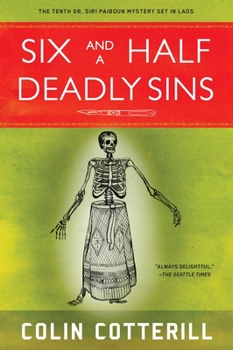 Six and a Half Deadly Sins - Book #10 of the Dr. Siri Paiboun