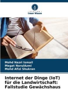 Paperback Internet der Dinge (IoT) für die Landwirtschaft: Fallstudie Gewächshaus [German] Book