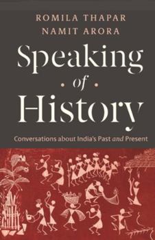 Paperback Speaking of History: Conversations about India's Past and Present Book