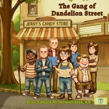 The Gang of Dandelion Street: A Mudpies Universe Story (Mudpies and Dandelions)