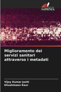 Paperback Miglioramento dei servizi sanitari attraverso i metadati [Italian] Book
