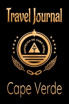 Paperback Travel Journal Cape Verde: Blank Lined Travel Journal. Pretty Lined Notebook & Diary For Writing And Note Taking For Travelers.(120 Blank Lined P Book