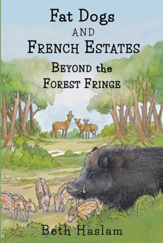 Paperback Fat Dogs and French Estates - Beyond the Forest Fringe Book