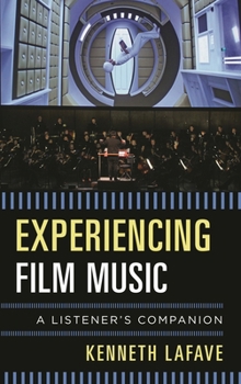 Hardcover Experiencing Film Music: A Listener's Companion Book