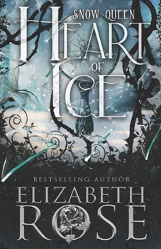 Heart of Ice: A Retelling of the Snow Queen (Tangled Tales)