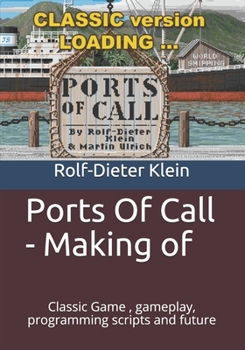 Paperback Ports Of Call - Making of: Classic Game, gameplay, programming scripts and future Book