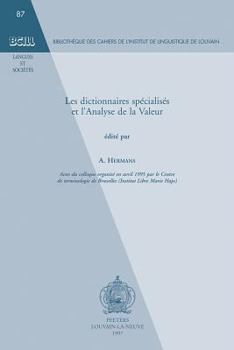 Paperback Les Dictionnaires Specialises Et l'Analyse de la Valeur: Actes Du Colloque Organise En Avril 1995 Par Le Centre de Terminologie de Bruxelles (Institut [French] Book