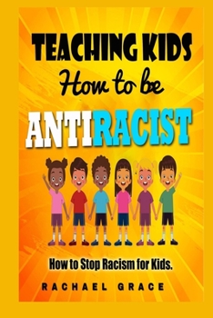 Paperback teaching kids how to be antiracist: How to stop Racism for kids Book